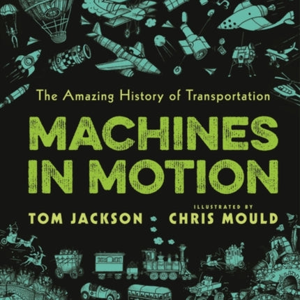 Machines in Motion: The Amazing History of Transportation