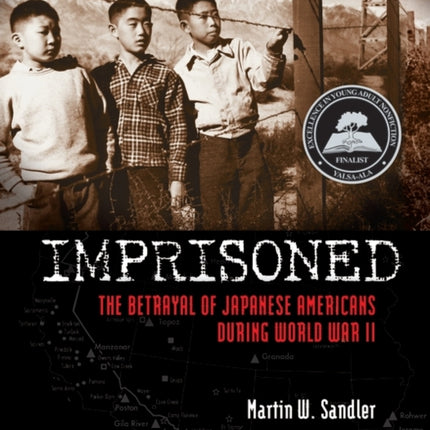 Imprisoned: The Betrayal of Japanese Americans During World War II