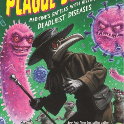 Plague-Busters!: Medicine's Battles with History's Deadliest Diseases