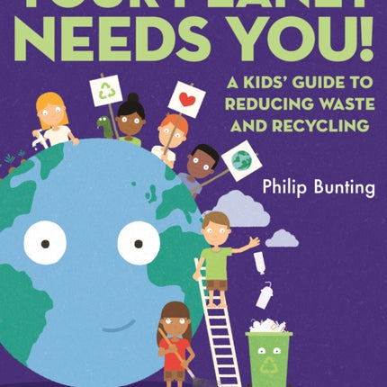 Your Planet Needs You: A Kids' Guide to Reducing