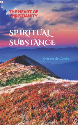 Spiritual Substance: The Heart of Christianity