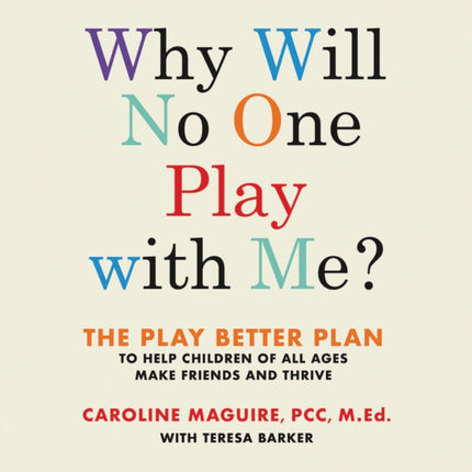 Why Will No One Play with Me?: The Play Better