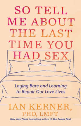 So Tell Me about the Last Time You Had Sex: