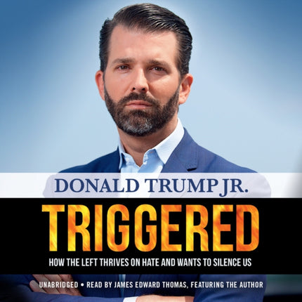 Triggered: How the Left Thrives on Hate and Wants