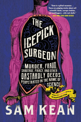 The Icepick Surgeon: Murder, Fraud, Sabotage,