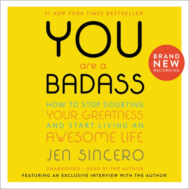 You Are a Badass(r): How to Stop Doubting Your Greatness and Start Living an Awesome Life