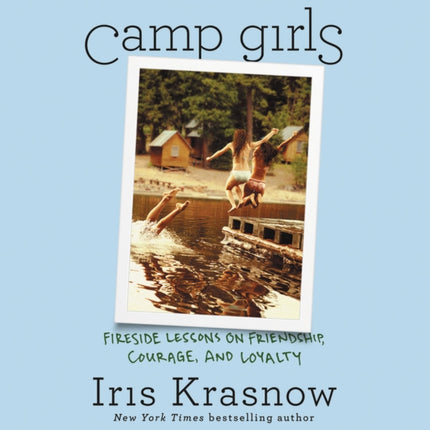 Camp Girls: Fireside Lessons on Friendship,