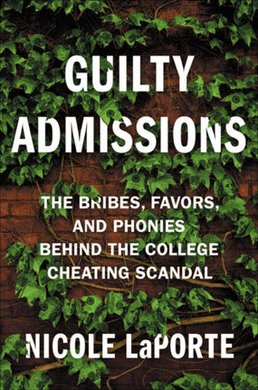 Guilty Admissions: The Bribes, Favors, and