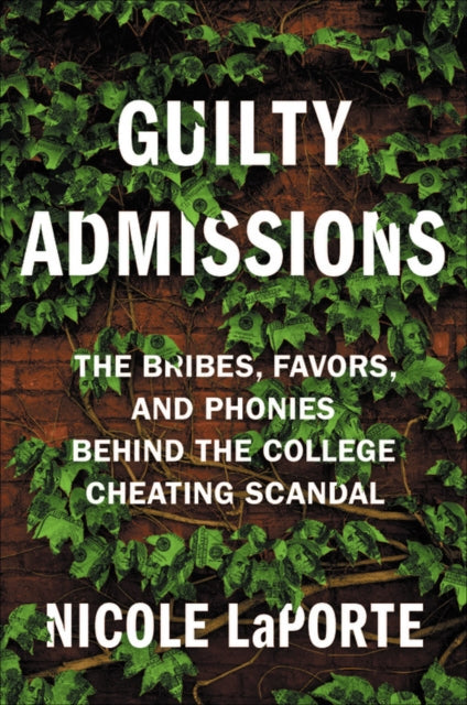 Guilty Admissions: The Bribes, Favors, and