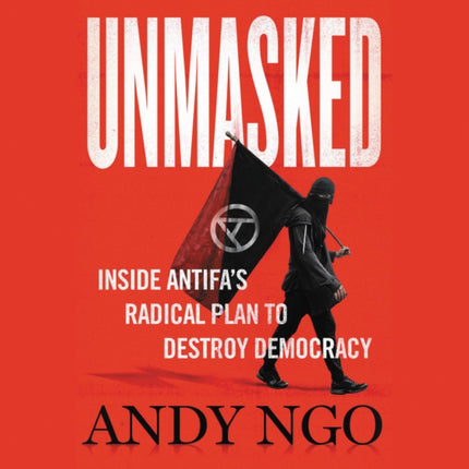Unmasked: Inside Antifa's Radical Plan to Destroy