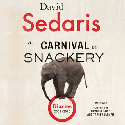 A Carnival of Snackery: Diaries (2003-2020)