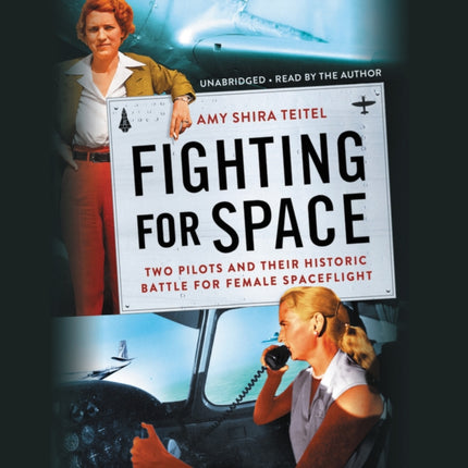 Fighting for Space: Two Pilots and Their Historic