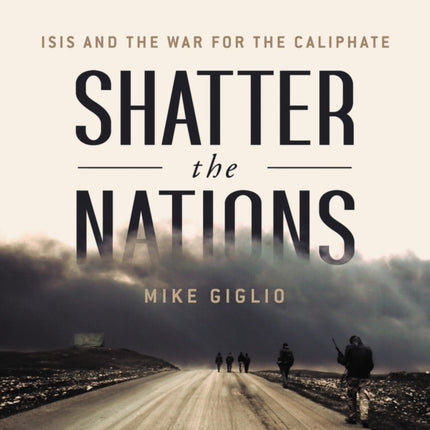 Shatter the Nations: Isis and the War for the