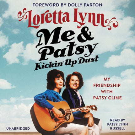 Me & Patsy Kickin' Up Dust: My Friendship with Patsy Cline