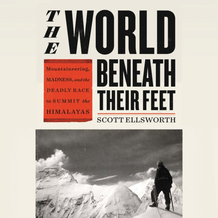 The World Beneath Their Feet: Mountaineering,