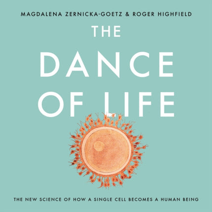 The Dance of Life Lib/E: The New Science of How a