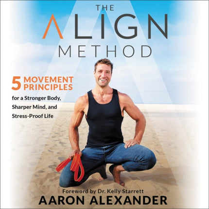 The Align Method: 5 Movement Principles for a