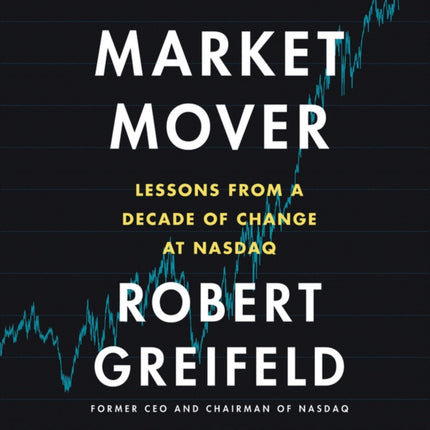 Market Mover: Lessons from a Decade of Change at