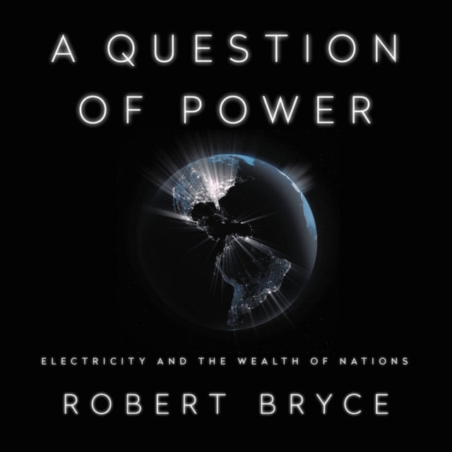 A Question of Power Lib/E: Electricity and the