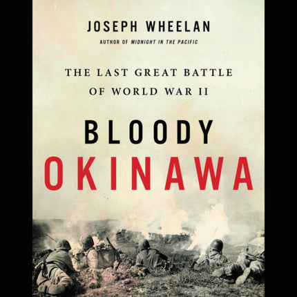 Bloody Okinawa: The Last Great Battle of World