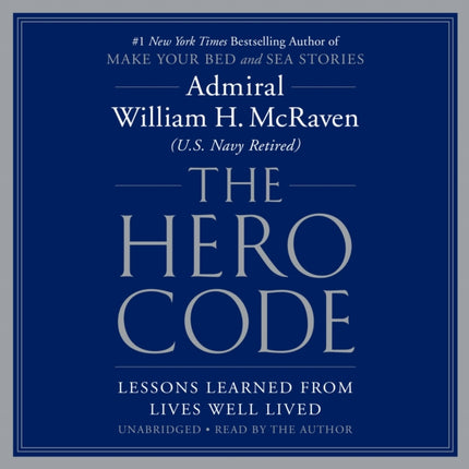 The Hero Code: Lessons Learned from Lives Well Lived