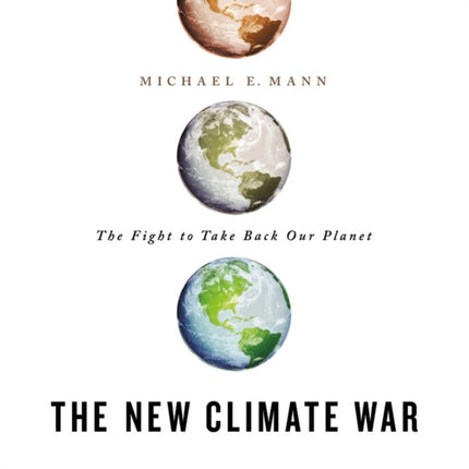 The New Climate War: The Fight to Take Back Our
