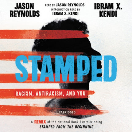 Stamped: Racism, Antiracism, and You: A Remix of the National Book Award-Winning Stamped from the Beginning