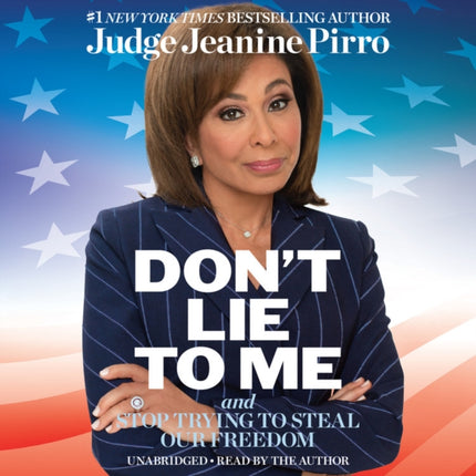 Don't Lie to Me: And Stop Trying to Steal Our