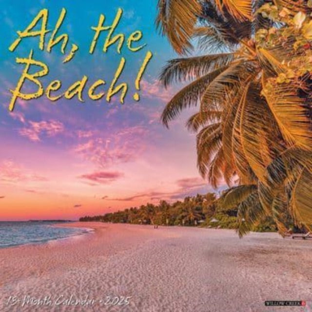 Ah the Beach 2025 12 X 12 Wall Calendar