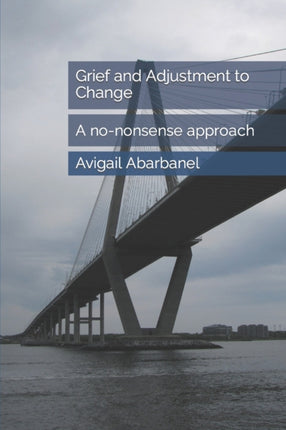 Grief and Adjustment to Change: A no-nonsense approach