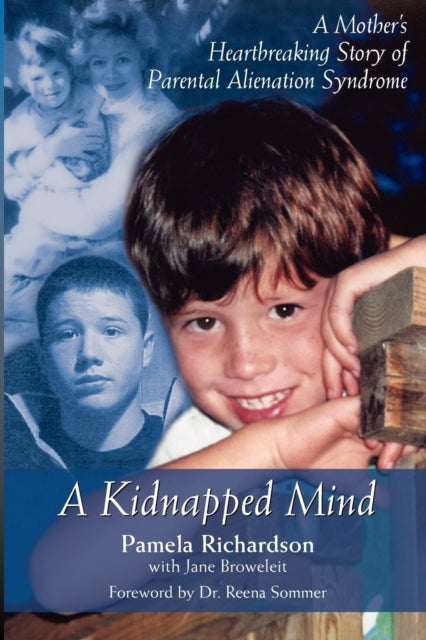 A Kidnapped Mind: A Mother's Heartbreaking Memoir of Parental Alienation