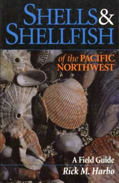 Shells and Shellfish of the Pacific Northwest