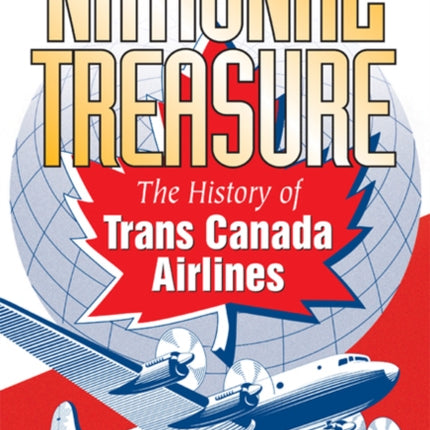 National Treasure: The History of Trans Canada Airlines