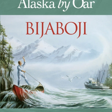 Bijaboji: North to Alaska by Oar