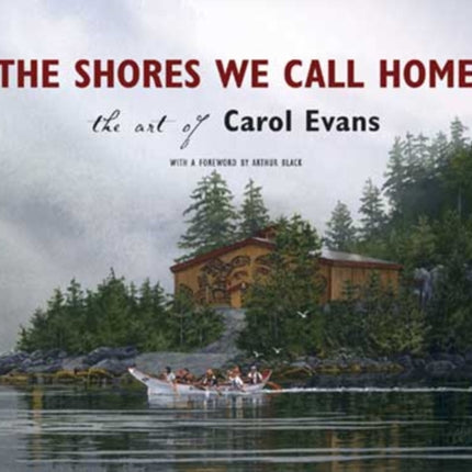 The Shores We Call Home: The Art of Carol Evans