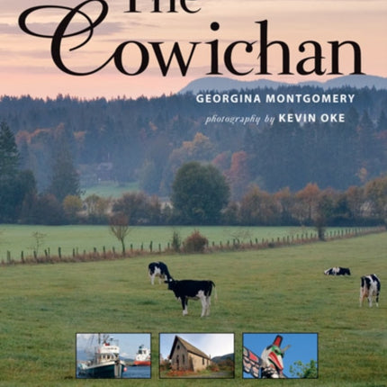 The Cowichan: Duncan, Chemainus, Ladysmith and Region