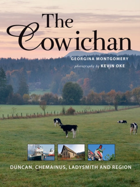 The Cowichan: Duncan, Chemainus, Ladysmith and Region