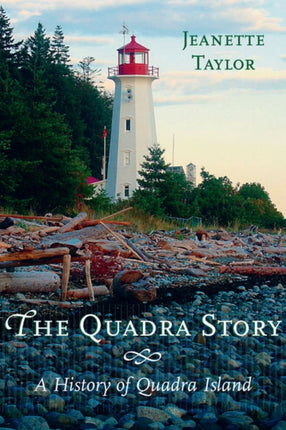 The Quadra Story: A History of Quadra Island