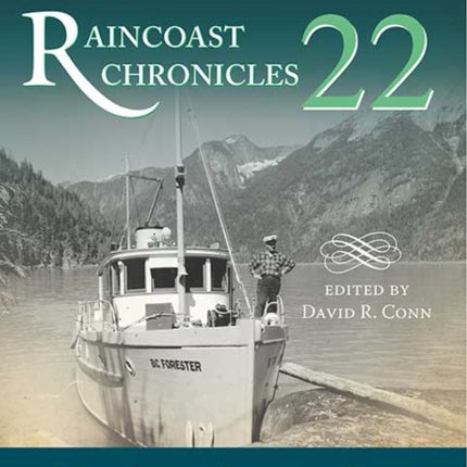 Raincoast Chronicles 22: Saving Salmon, Sailors and Souls: Stories of Service on the BC Coast