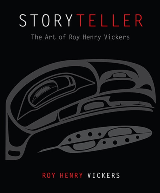 Storyteller: The Art of Roy Henry Vickers