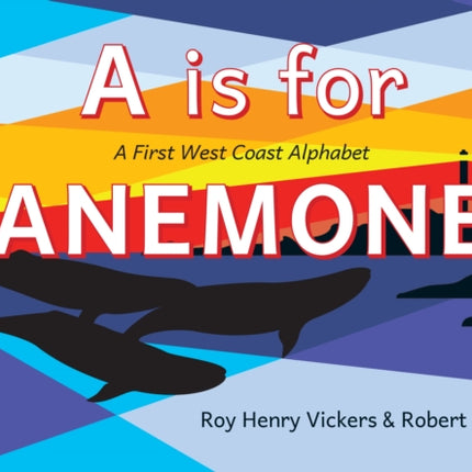 A Is for Anemone: A First West Coast Alphabet