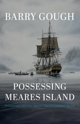 Possessing Meares Island: A Historian's Journey