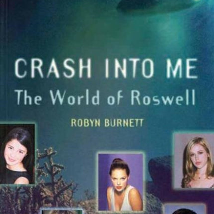 Crash Into Me: The World of Roswell