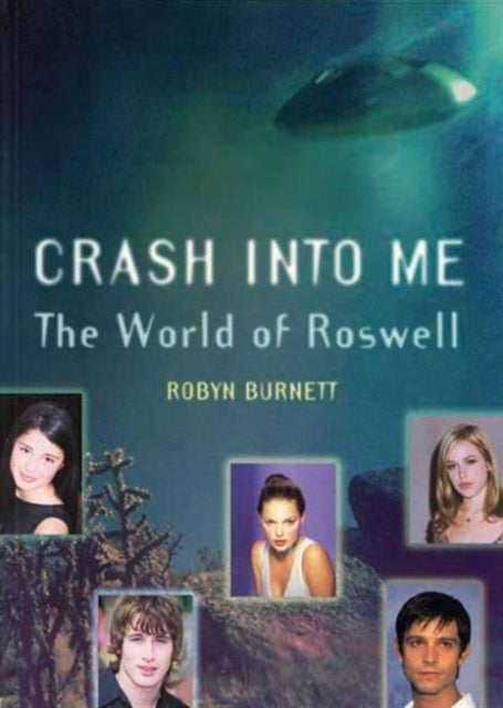 Crash Into Me: The World of Roswell