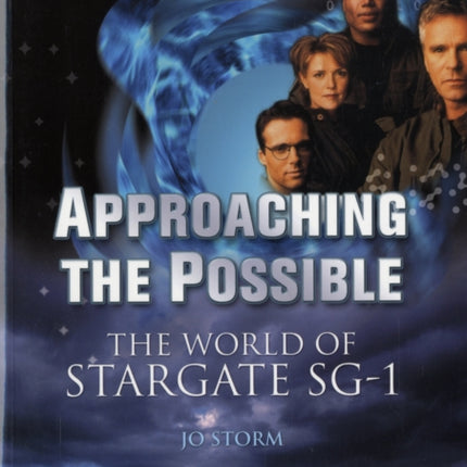 Approaching The Possible: The World of Stargate SG-1