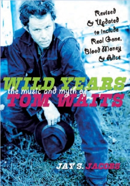 Wild Years: The Music and Myth of Tom Waits