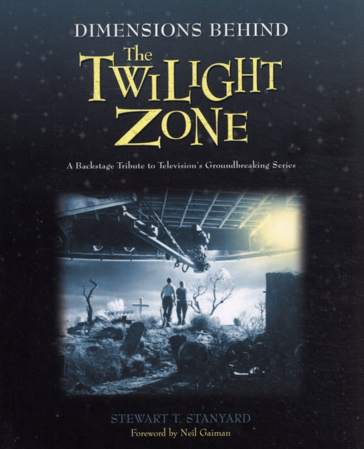 Dimensions Behind The Twilight Zone: A Backstage Tribute to Television's Groundbreaking Series