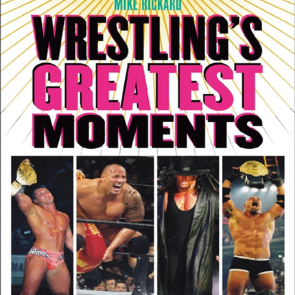 Wrestling's Greatest Moments