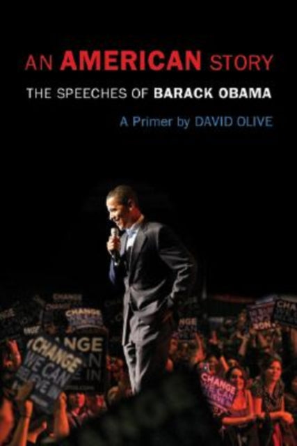 American Story An  The Speeches of Barack Obama A Primer