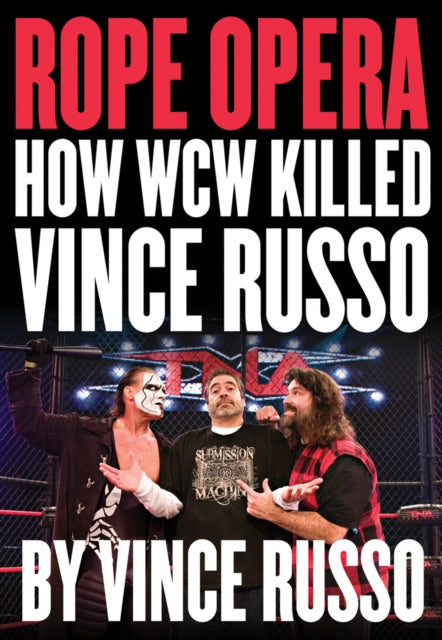 Rope Opera: How WCW Killed Vince Russo